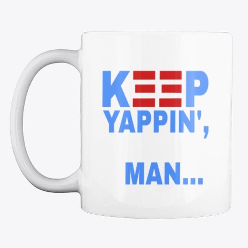 KEEP YAPPIN' v5 - Biden debate quote